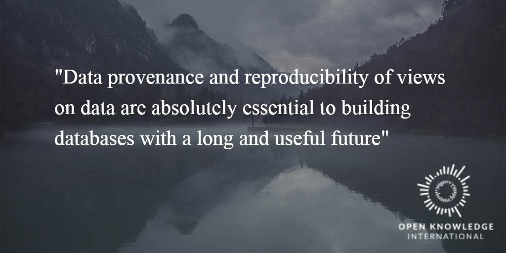 Data provenance and reproducibility of views on data are absolutely essential to building databases with a long and useful future